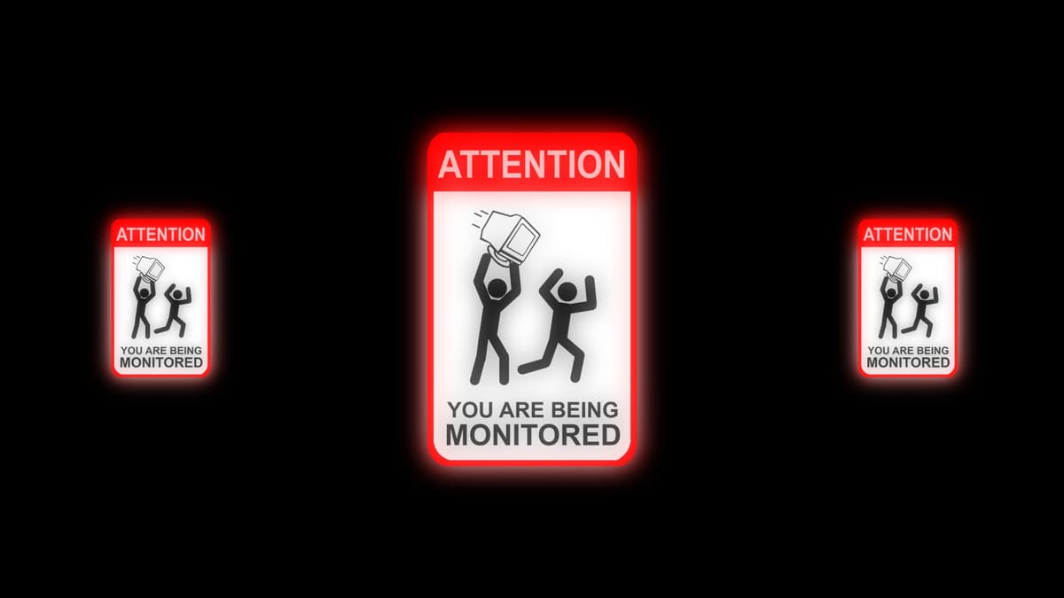 You're Being Monitored